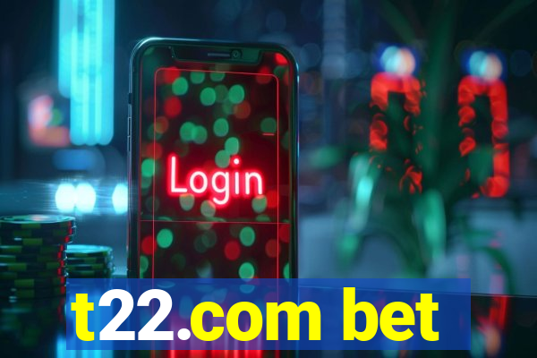 t22.com bet